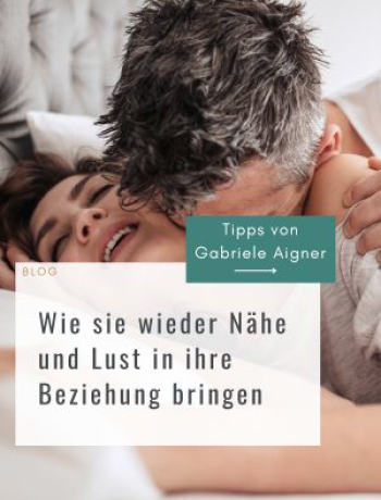 5 Tipps, wie Sie wieder mehr Nähe und Lust in Ihre Beziehung bringen